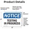Signmission Testing In Progress, 5 in W x Rectangle, Vinyl Decal OS-2PACK-NS-D-35-L-18548 - alternate 2